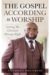 Gospel According To Worship