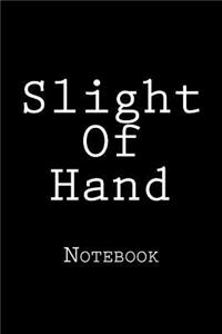 Slight Of Hand