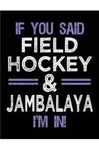 If You Said Field Hockey & Jambalaya I'm In