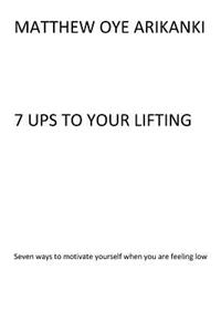 7UPS TO your Lifting