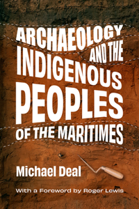 Archaeology and the Indigenous Peoples of the Maritimes