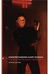 Understanding Gary Numan