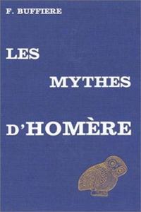 Les Mythes d'Homere Et La Pensee Grecque