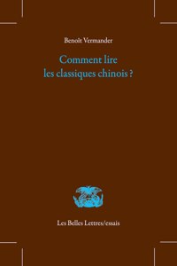 Comment Lire Les Classiques Chinois ?