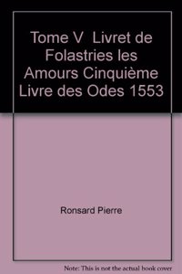 Tome V - Livret de Folastries