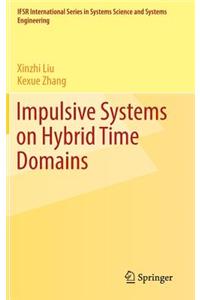 Impulsive Systems on Hybrid Time Domains