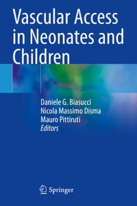 Vascular Access in Neonates and Children