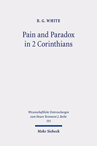 Pain and Paradox in 2 Corinthians