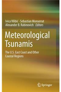 Meteorological Tsunamis: The U.S. East Coast and Other Coastal Regions