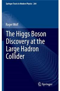 Higgs Boson Discovery at the Large Hadron Collider