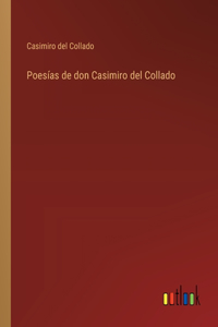 Poesías de don Casimiro del Collado