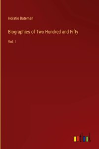 Biographies of Two Hundred and Fifty