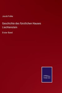 Geschichte des fürstlichen Hauses Liechtenstein