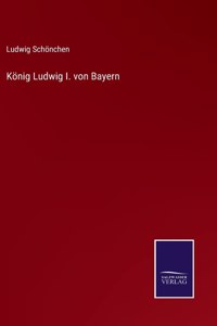 König Ludwig I. von Bayern
