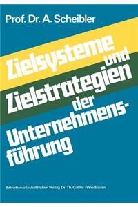 Zielsysteme und Zielstrategien der Unternehmensführung