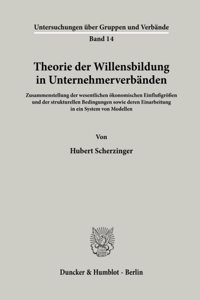 Theorie Der Willensbildung in Unternehmerverbanden