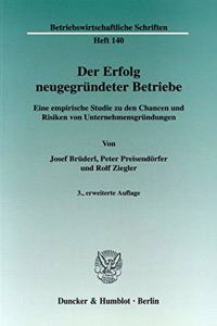 Der Erfolg Neugegrundeter Betriebe: Eine Empirische Studie Zu Den Chancen Und Risiken Von Unternehmensgrundungen