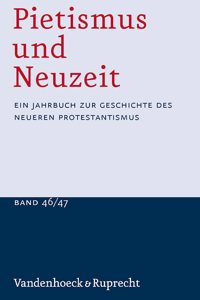 Pietismus Und Neuzeit Band 46/47 - 2020/2021