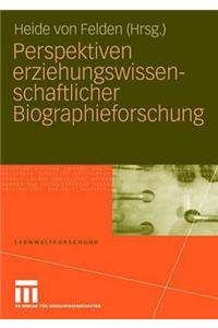 Perspektiven Erziehungswissenschaftlicher Biographieforschung