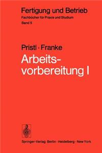 Arbeitsvorbereitung I