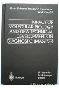 Impact of Molecular Biology and New Technical Developments on Diagnostic Imaging