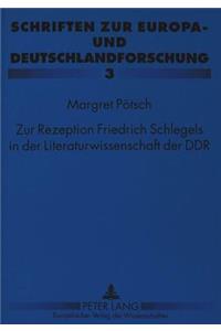 Zur Rezeption Friedrich Schlegels in Der Literaturwissenschaft Der Ddr