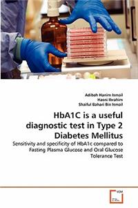 HbA1C is a useful diagnostic test in Type 2 Diabetes Mellitus