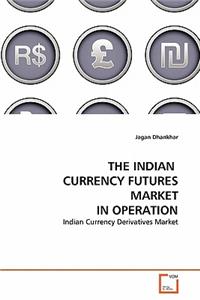 Indian Currency Futures Market in Operation
