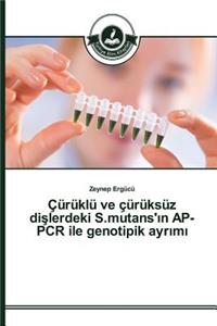 Çürüklü ve çürüksüz di&#351;lerdeki S.mutans'&#305;n AP-PCR ile genotipik ayr&#305;m&#305;