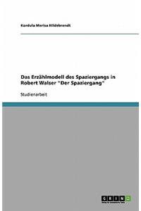 Das Erzählmodell des Spaziergangs in Robert Walser Der Spaziergang