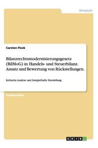 Bilanzrechtsmodernisierungsgesetz (BilMoG) in Handels- und Steuerbilanz. Ansatz und Bewertung von Rückstellungen.