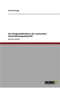 Der Notgeschäftsführer Der Insolventen Unternehmergesellschaft
