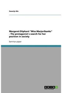 Margaret Oliphant Miss Marjoribanks - The Protagonist`s Search for Her Position in Society