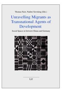 Unravelling Migrants as Transnational Agents of Development, 11