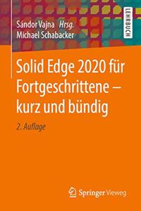 Solid Edge 2020 Für Fortgeschrittene - Kurz Und Bündig