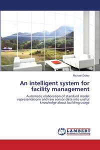 intelligent system for facility management