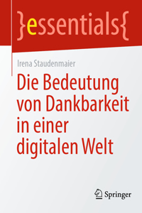 Die Bedeutung Von Dankbarkeit in Einer Digitalen Welt