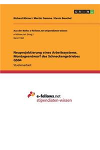 Neuprojektierung eines Arbeitssystems. Montageentwurf des Schneckengetriebes GS04