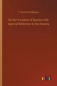 On the Variation of Species with especial Reference to the Insecta