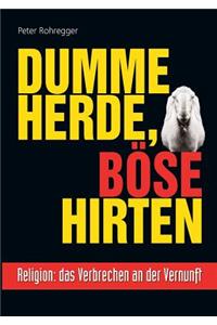 Dumme Herde, böse Hirten