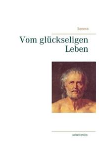 Vom glückseligen Leben
