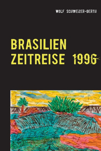 Brasilien Zeitreise 1996: Viagem no Brazil