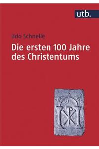 Die Ersten 100 Jahre Des Christentums 30-130 N. Chr.