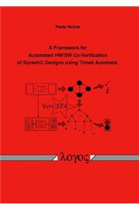 Framework for Automated Hw/SW Co-Verification of Systemc Designs Using Timed Automata
