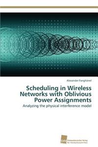 Scheduling in Wireless Networks with Oblivious Power Assignments