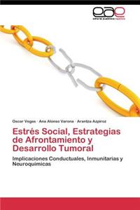 Estrés Social, Estrategias de Afrontamiento y Desarrollo Tumoral