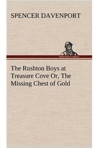 Rushton Boys at Treasure Cove Or, The Missing Chest of Gold