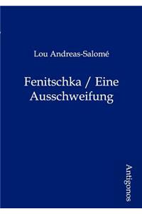 Fenitschka / Eine Ausschweifung
