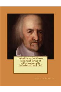 Leviathan or the Matter, Forme and Power of a Commonwealth Ecclesiastical and Civil