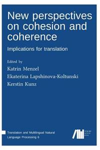 New perspectives on cohesion and coherence